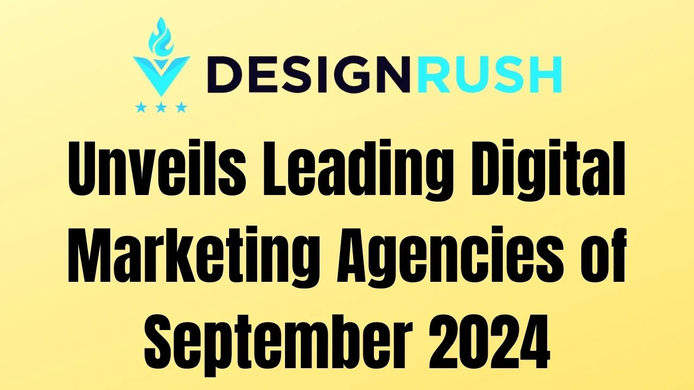 DesignRush Unveils Leading Digital Marketing Agencies of September 2024