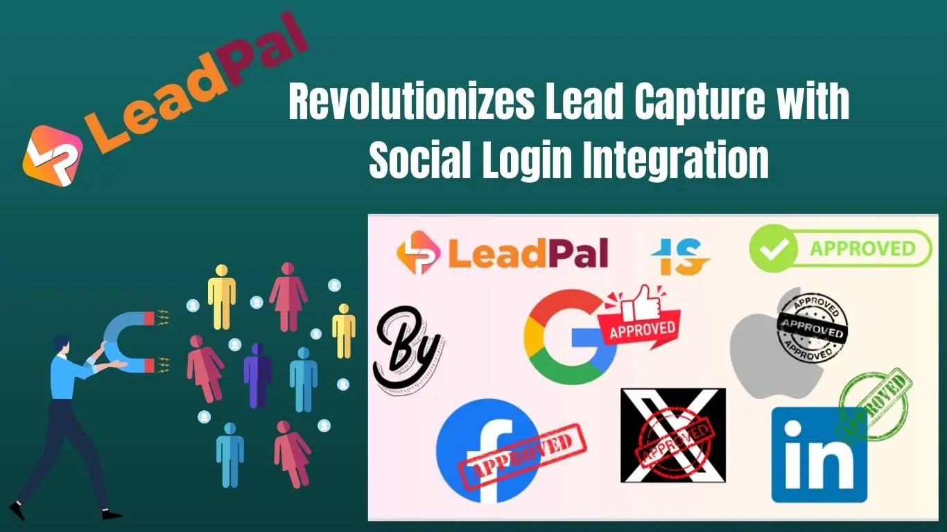 LeadPal Revolutionizes Lead Capture with Social Login Integration