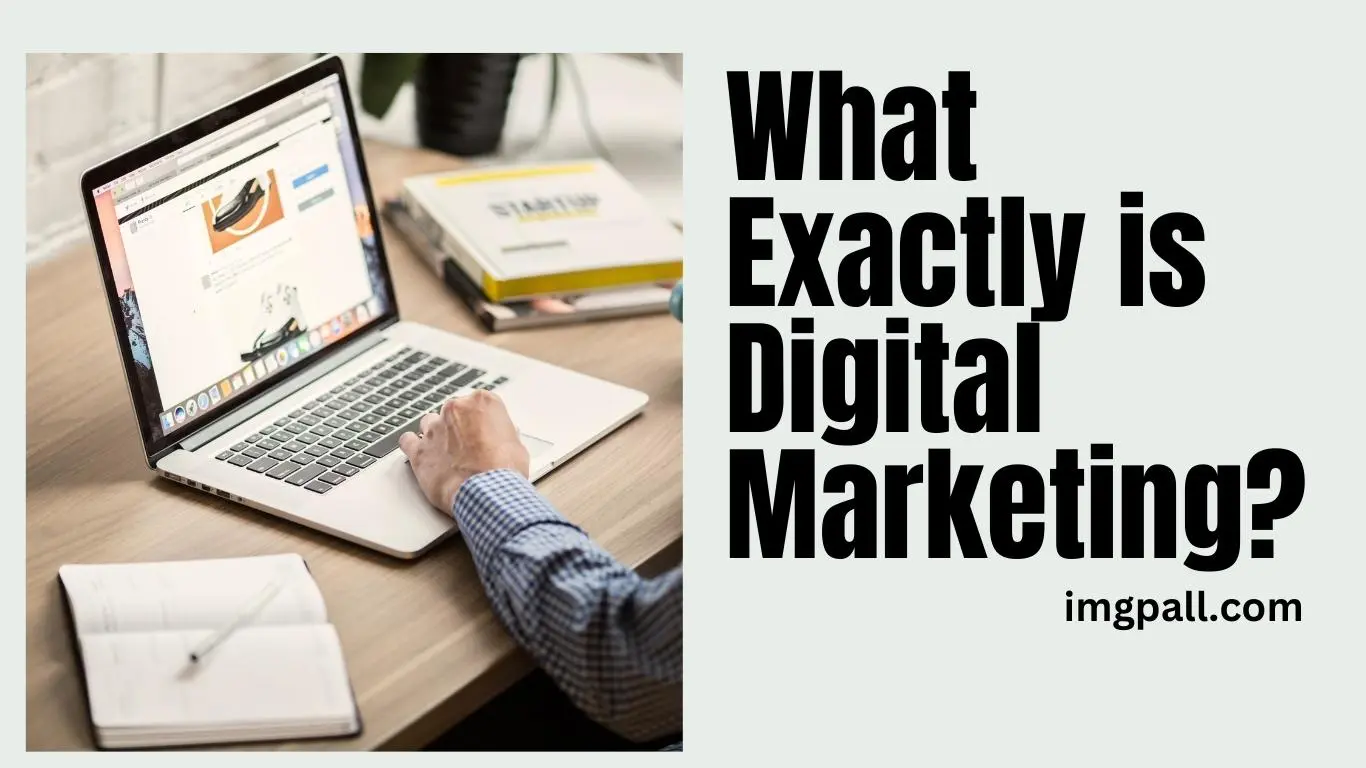 What Exactly is Digital Marketing?