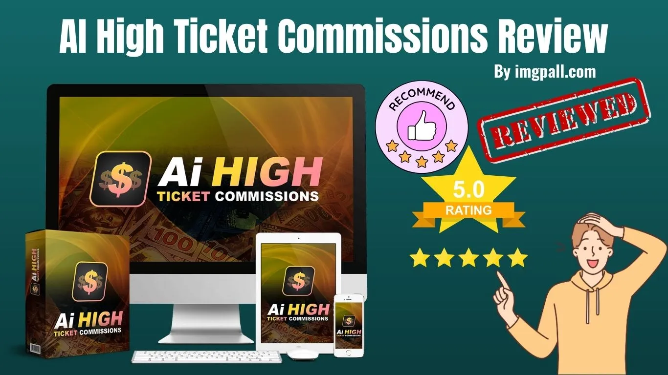 AI High Ticket Commissions Review: Legit? Know Inside