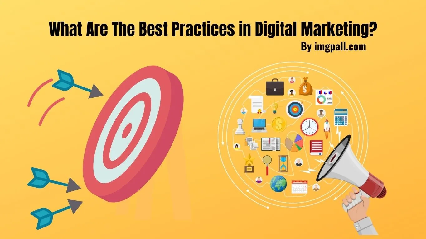 What Are The Best Practices in Digital Marketing?