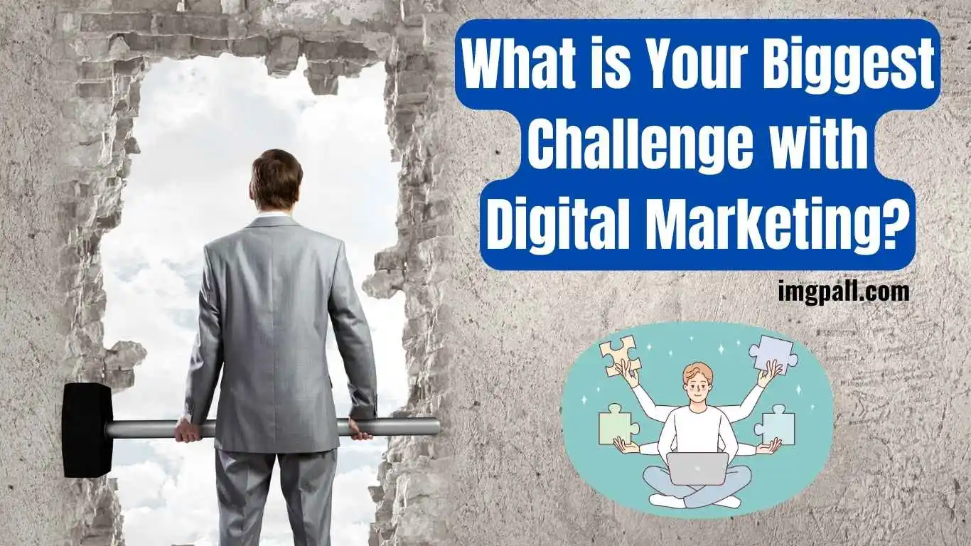 What is Your Biggest Challenge with Digital Marketing?