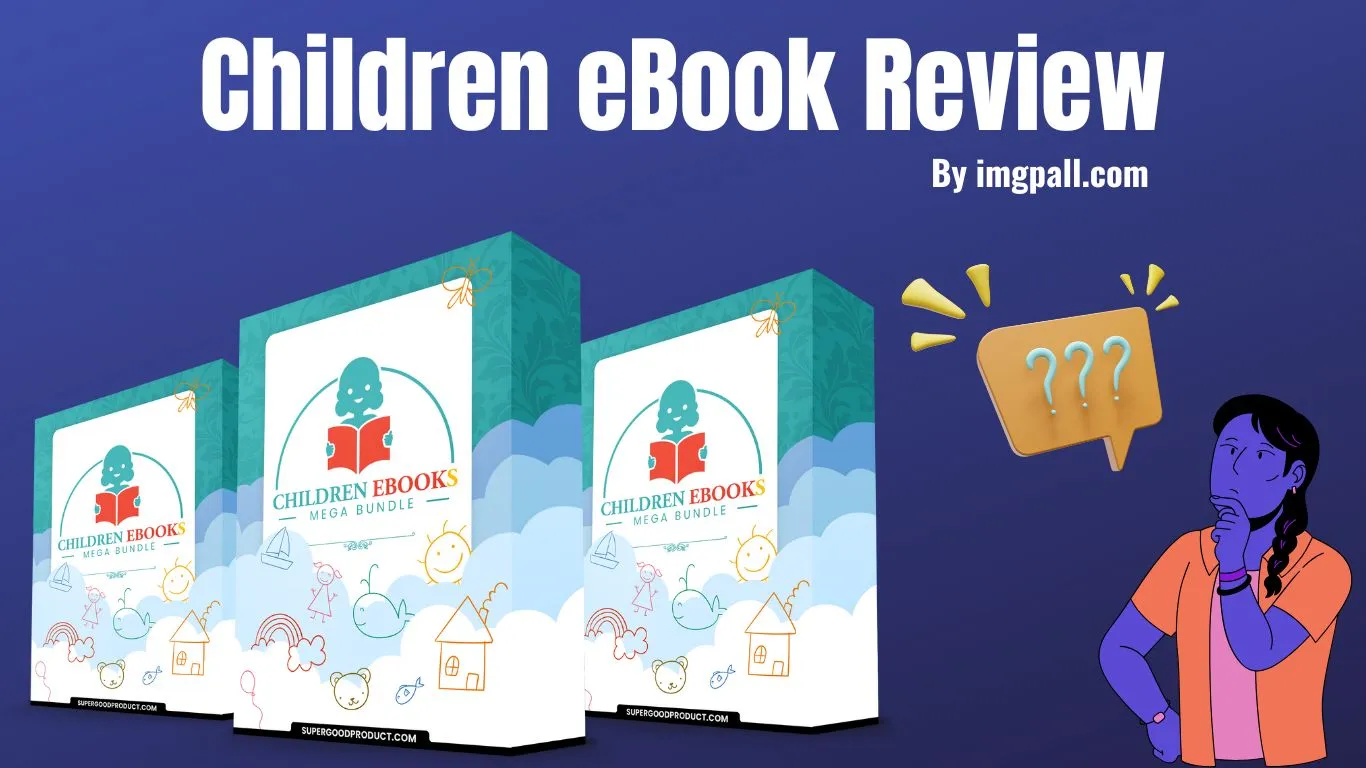 Children eBook Review [Mega Bundle] Worth It? See OTOs