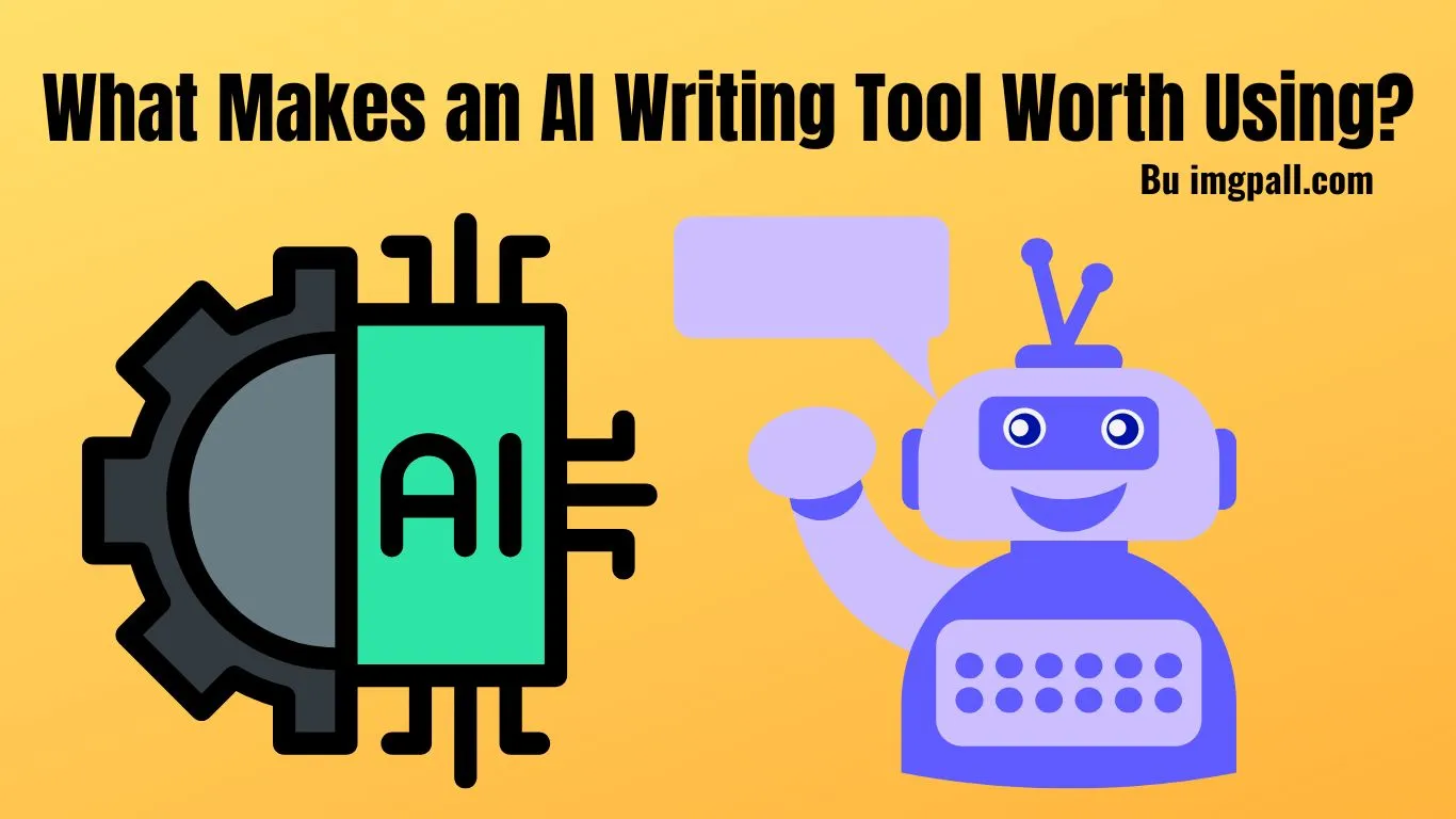 What Makes an AI Writing Tool Worth Using?